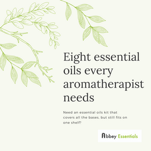 8 essential oils every aromatherapist needs